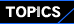 TOPICS