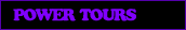 POWER TOURS